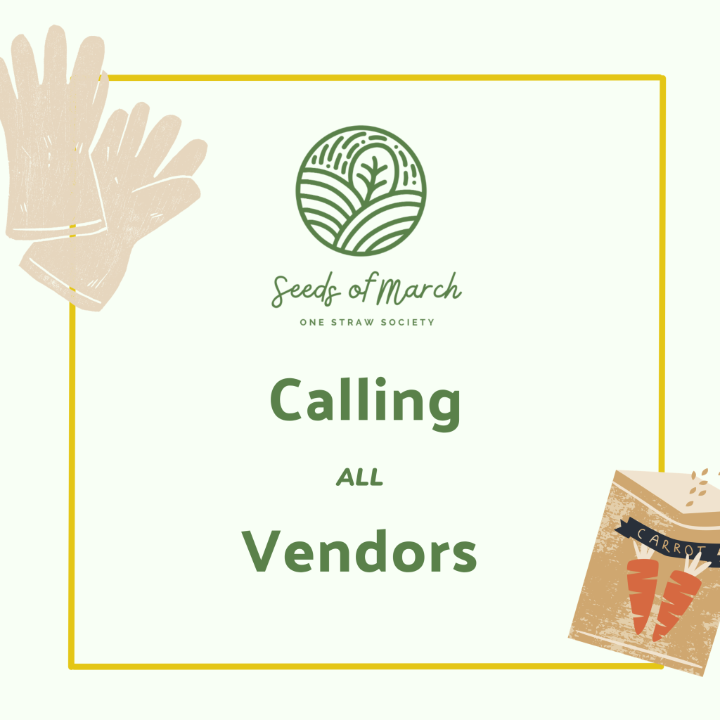Calling all Vendors for Seeds of March